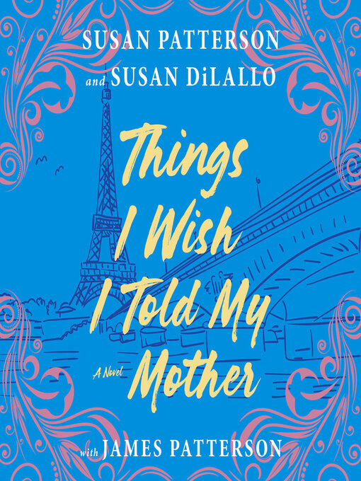 Title details for Things I Wish I Told My Mother by Susan Patterson - Wait list